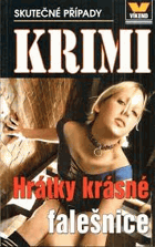 Hrátky krásné falešnice - skutečné kriminální případy