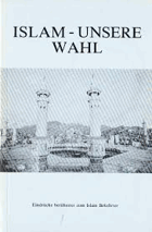 Islam-Unsere Wahl