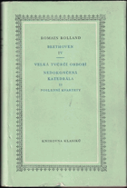 Beethoven 4 (Velká tvůrčí období). Nedokončená katedrála II poslední kvartety