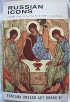 Russian icons from the 12th to the 15th century (Fontana Unesco art books)