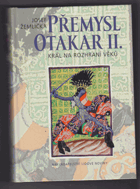 Přemysl Otakar II. - král na rozhraní věků