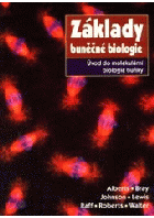 Základy buněčné biologie - úvod do molekulární biologie buňky