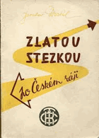 Zlatou stezkou po Českém ráji. Českým rájem po Zlaté stezce ČESKÝ RÁJ