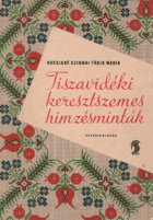 Tiszavidéki keresztszemes hímzésminták