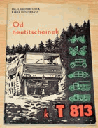 Od neutitscheinek k T 813