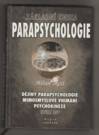 Základní kniha parapsychologie - dějiny parapsychologie, mimosmyslové vnímání, psychokineze