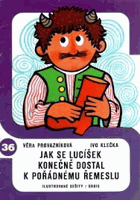 Jak se Lucíšek konečně dostal k pořádnému řemeslu.