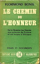 Le chemin de l'honneur - De la Chambre des députés aux prisons de France et au bagne d' Afrique