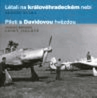 Létali na královehradeckém nebi + Piloti s Davidovou hvězdou - zvukový dokument