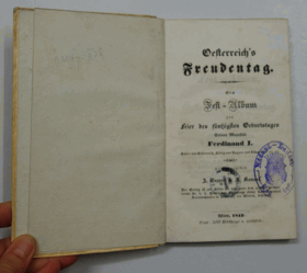 Oesterreich s Freudentag. Ein Fest-Album zur Feier des fünfzigsten Geburtstages seiner Majestät ...