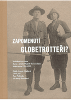 Zapomenutí globetrotteři? Nedokončená cesta Karla a Otýlie Malých-Tatranských kolem světa ...