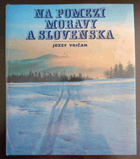 Na pomezí Moravy a Slovenska