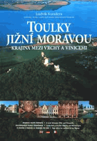 Toulky jižní Moravou - Roaming south Moravia = Wanderungen durch Südmähren = Flânerie à ...