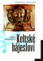Keltské bájesloví Průvodce keltskou mythologií