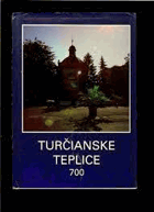 Turčianske Teplice - 700 rokov od prvej písomnej zmienky o teplých prameňoch na území mesta