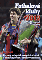 Fotbalové kluby 2012 - Portréty nejlepších evropských klubů...
