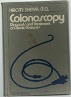 Colonoscopy - Diagnosis and Treatment of Colonic Disease Shinya, Hiromi