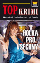 Holka pro všechny Skutečné kriminální případy
