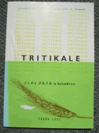 Tritikale - historie, význam, biologie, tvorba výnosu, pěstování, využití