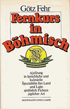 Fernkurs in Böhmisch - Grindliche und gewissenhafte Ajnfírung in špráchliche und kulináriše ...