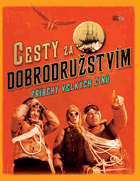 Cesty za dobrodružstvím - příběhy velkých činů