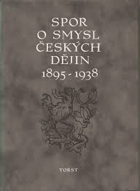 2SVAZKY Spor o smysl českých dějin DECENTNĚ ZATRHÁVÁNO FIXOU 1895-1989