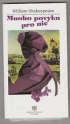 Mnoho povyku pro nic - komedie o dvou částech