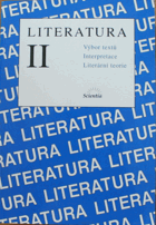 Literatura II Výbor textů, interpretace, literární teorie