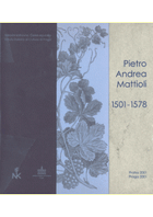 Pietro Andrea Mattioli 1501-1578 Botanika Floristika U příležitosti 500. výročí narození