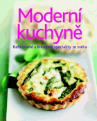 Moderní kuchyně. Rafinované a kreativní speciality ze světa