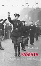 Fašista - příběh sira Oswalda Mosleyho.