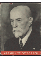 Masaryk ve fotografii - momentky z posledních let