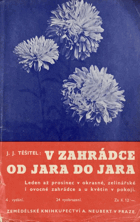 V zahrádce od jara do jara - praktické a stručné návody, jak ošetřovati zahradní a ...