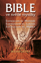 Bible ve světle mystiky. Evagelium sv. Matouše, Evagelium sv. Lukáše, Evagelium sv. Marka
