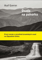 Osada na pahorku. První román z prostředí izraelských osad na Západním břehu