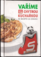 Vaříme s chytrou kuchařkou - 90 receptů za dvacku