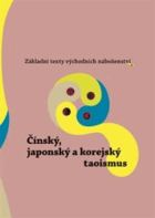 Čínský, japonský a korejský taoismus. Základní texty východních náboženství