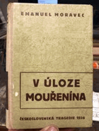 V úloze mouřenína. Česko-slovenská tragedie r. 1938