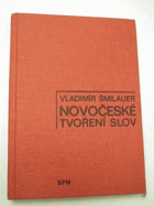 Novočeské tvoření slov - vysokošk. příručka