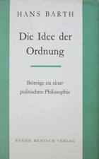 Die Idee der Ordnung - Beiträge zu einer politischen Philosophie
