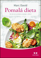 Pomalá dieta. Jak jíst pro potěšení, energii a zdraví