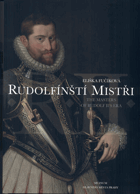 Rudolfínští mistři - díla dvorních umělců Rudolfa II. z českých soukromých ...