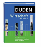 Wirtschaft von A bis Z - Grundlagenwissen für Schule und Studium, Beruf und Alltag