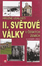 Hrůzné události II. světové války v českých zemích
