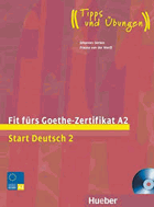 Fit fürs Goethe-Zertifikat A2 - Start Deutsch 2