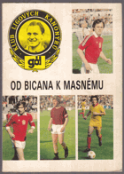 Od Bicana k Masnému - klub ligových kanonýrů FOTBAL