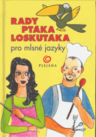 Rady ptáka Loskutáka - pro mlsné jazyky