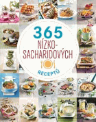 365 nízko-sacharidových receptů, nízkosacharidových. kolektiv autorů, překlad Milada ...