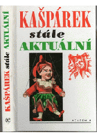Kašpárek stále aktuální - sedm českých loutkových her od Richarda Rusa ... et al. vydaných ...
