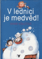 V lednici je medvěd!